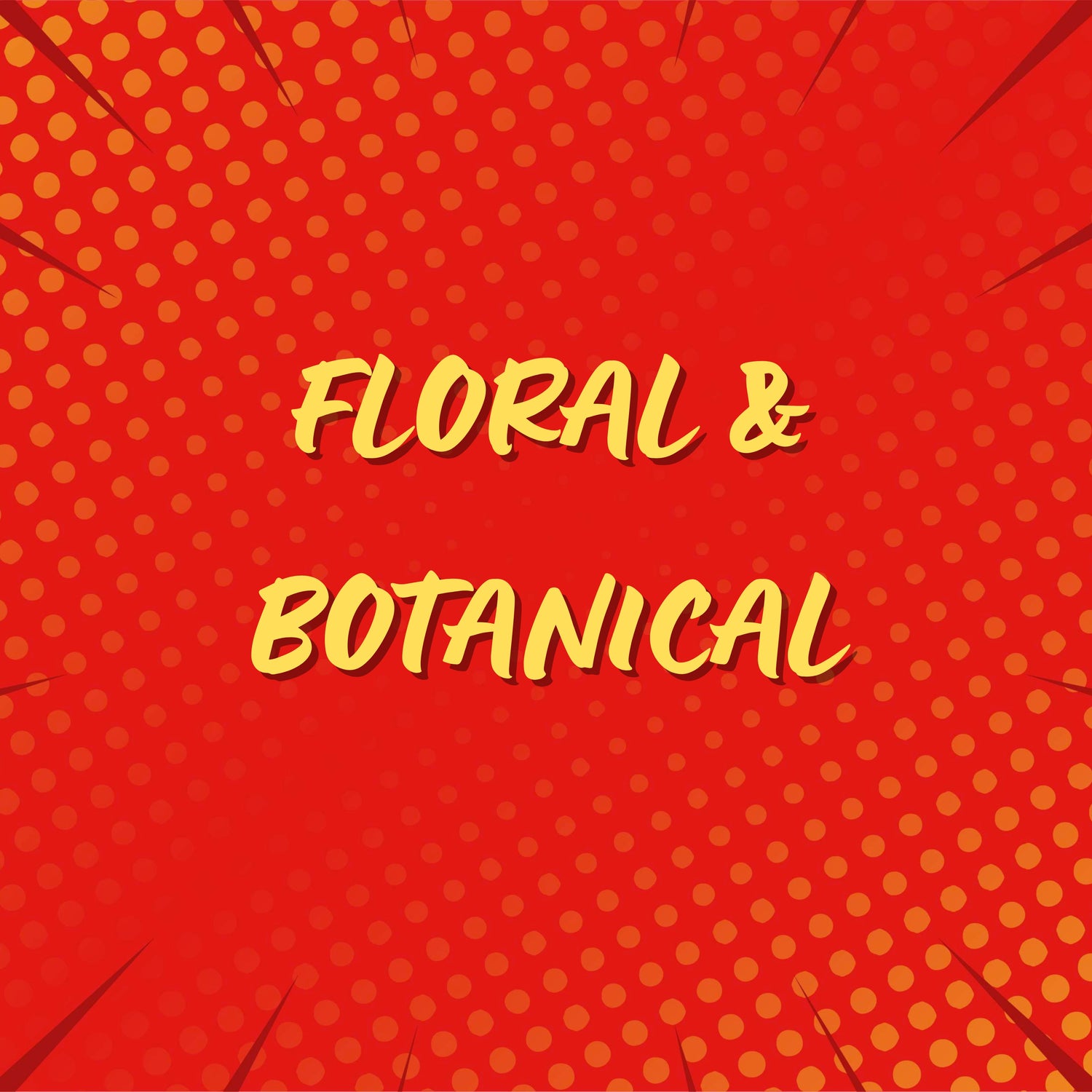 Floral & Botanical