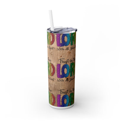 Trust in the Lord - SleekSip Skinny 20oz Tumbler with Straw