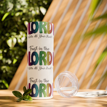 Trust in the Lord - SleekSip Skinny 20oz Tumbler with Straw