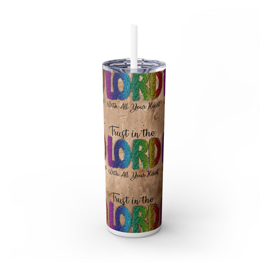 Trust in the Lord - SleekSip Skinny 20oz Tumbler with Straw