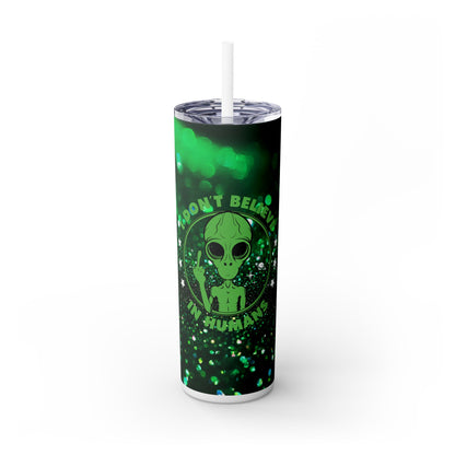 Funny Alien I don’t Believe in Humans - SleekSip Skinny 20oz Tumbler with Straw