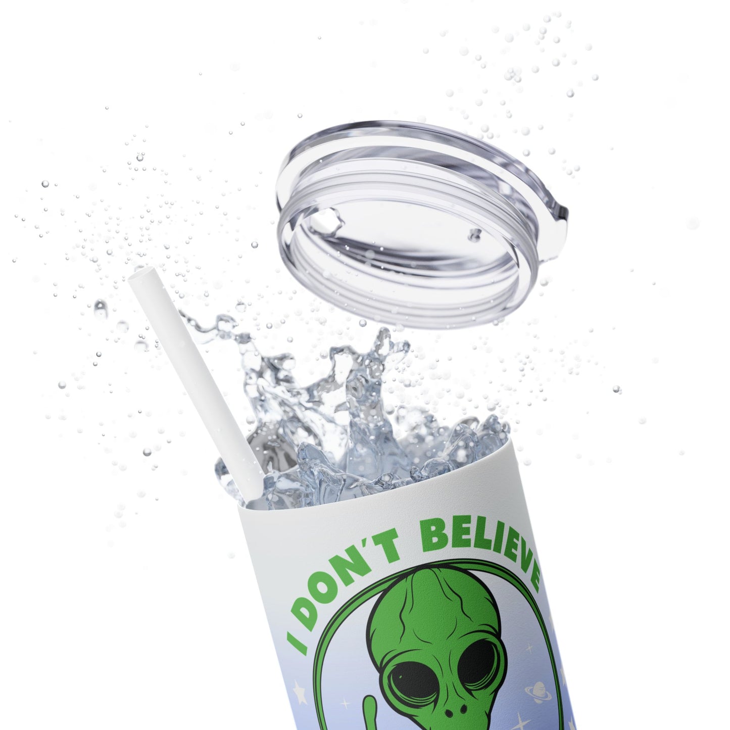 Funny Alien I don’t Believe in Humans - SleekSip Skinny 20oz Tumbler with Straw