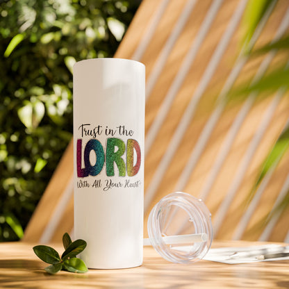 Trust in the Lord - SleekSip Skinny 20oz Tumbler with Straw