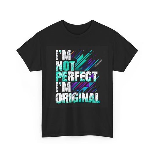 Perfectly Imperfect T-Shirt – Celebrate Originality with Bold Style! - Express Delivery available