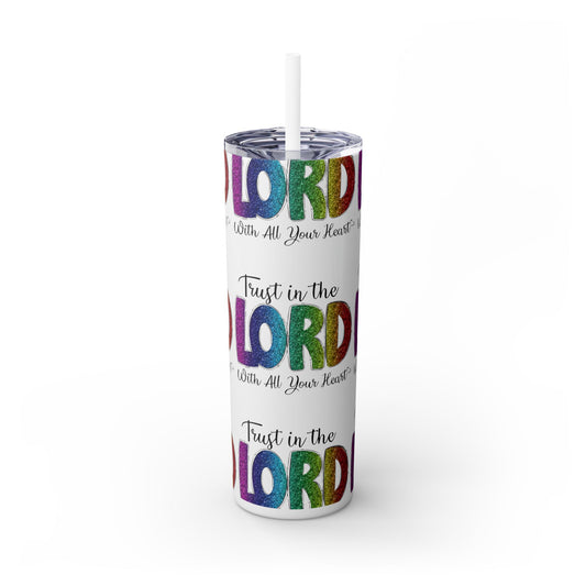 Trust in the Lord - SleekSip Skinny 20oz Tumbler with Straw