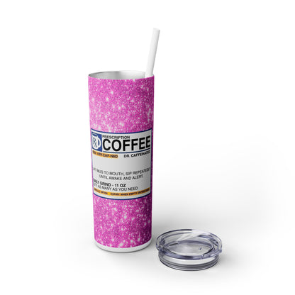 RX Coffee - SleekSip Skinny 20oz Tumbler with Straw