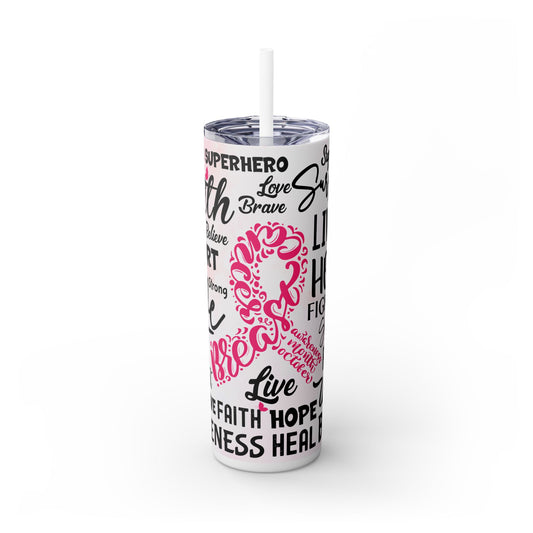 Pink Hope Cancer Quotes - SleekSip Skinny 20oz Tumbler with Straw