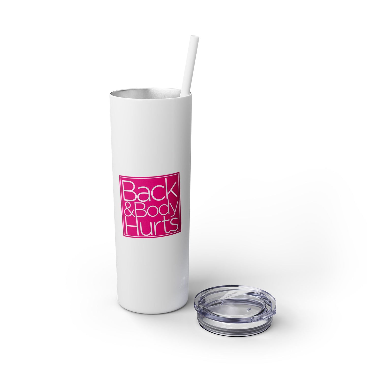 Back and Body Hurts - SleekSip Skinny 20oz Tumbler with Straw