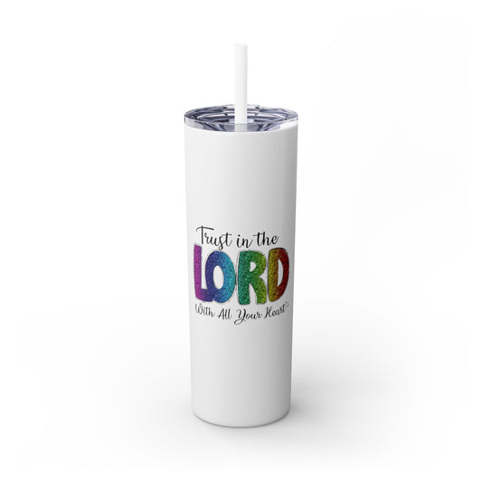 Trust in the Lord - SleekSip Skinny 20oz Tumbler with Straw