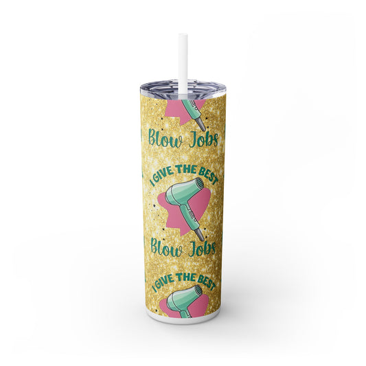 Hair Stylist Gives Good Blow Jobs Funny Saying - SleekSip Skinny 20oz Tumbler with Straw