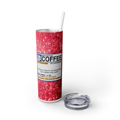 RX Coffee - SleekSip Skinny 20oz Tumbler with Straw