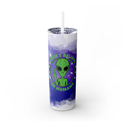 Funny Alien I don’t Believe in Humans - SleekSip Skinny 20oz Tumbler with Straw