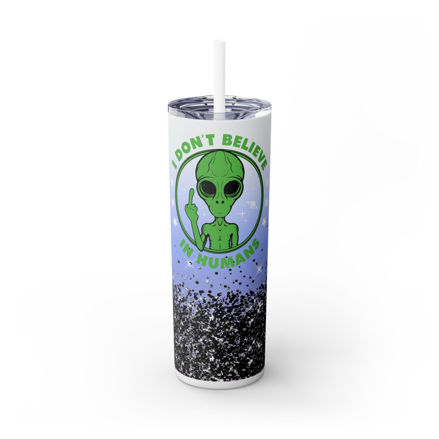 Funny Alien I don’t Believe in Humans - SleekSip Skinny 20oz Tumbler with Straw