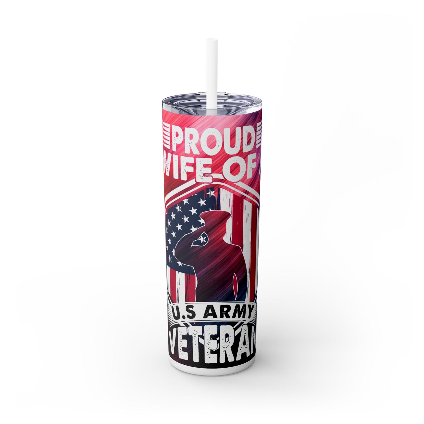 Proud Wife of a Army Veteran - SleekSip Skinny 20oz Tumbler with Straw