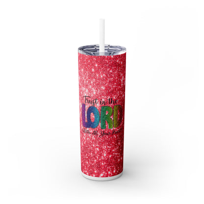 Trust in the Lord - SleekSip Skinny 20oz Tumbler with Straw