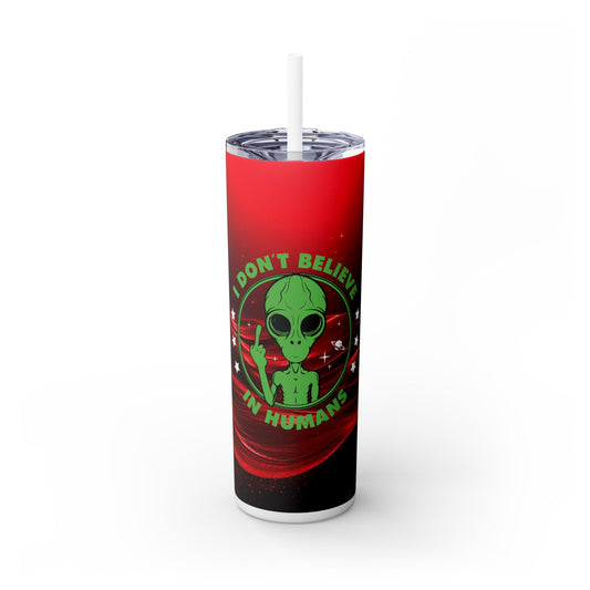 Funny Alien I don’t Believe in Humans - SleekSip Skinny 20oz Tumbler with Straw