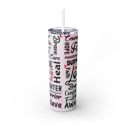 Pink Hope Cancer Quotes - SleekSip Skinny 20oz Tumbler with Straw