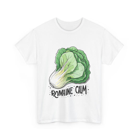 Stay Romaine Calm T-Shirt - Express Delivery available