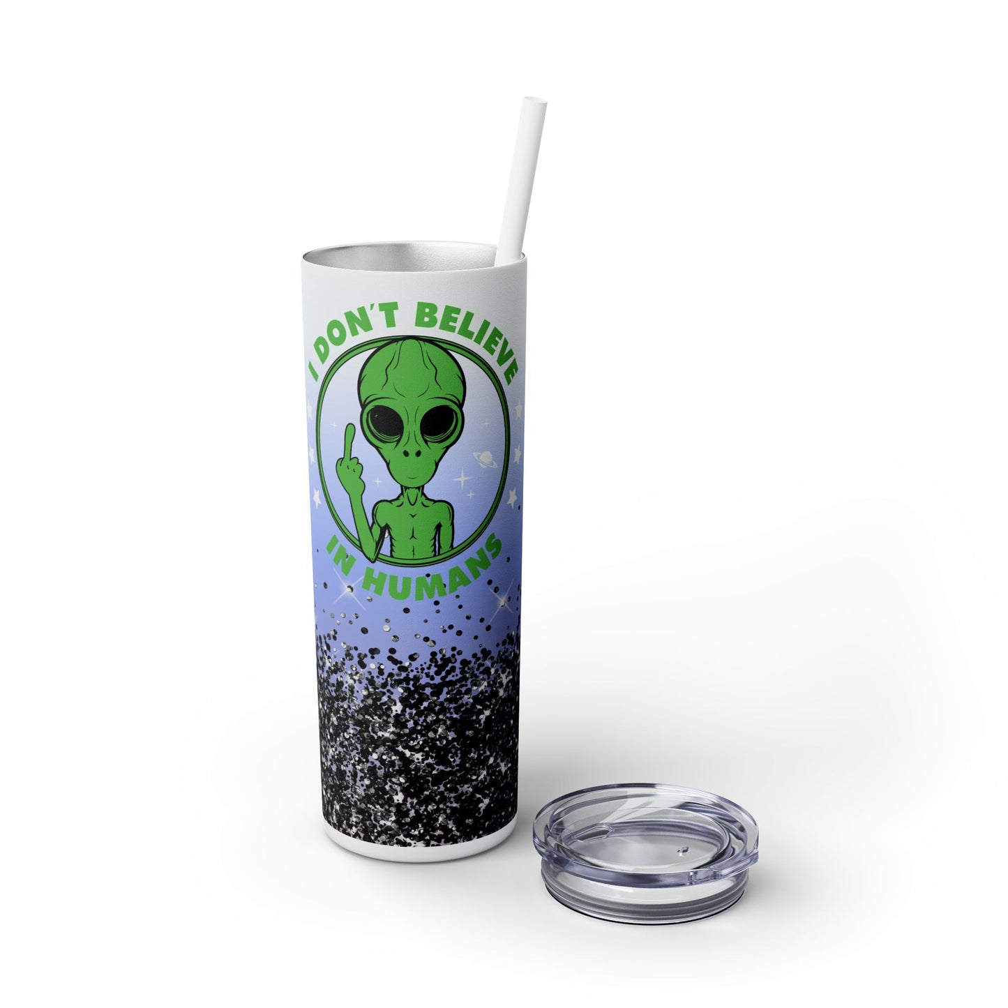 Funny Alien I don’t Believe in Humans - SleekSip Skinny 20oz Tumbler with Straw