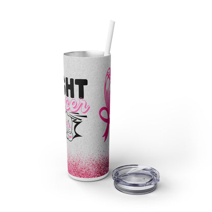 Fight Cancer Pink - SleekSip Skinny 20oz Tumbler with Straw